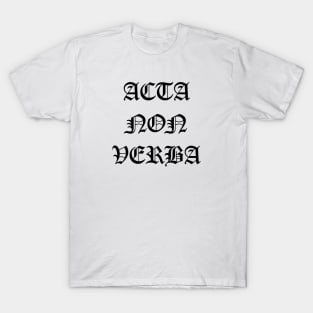 acta non verba T-Shirt